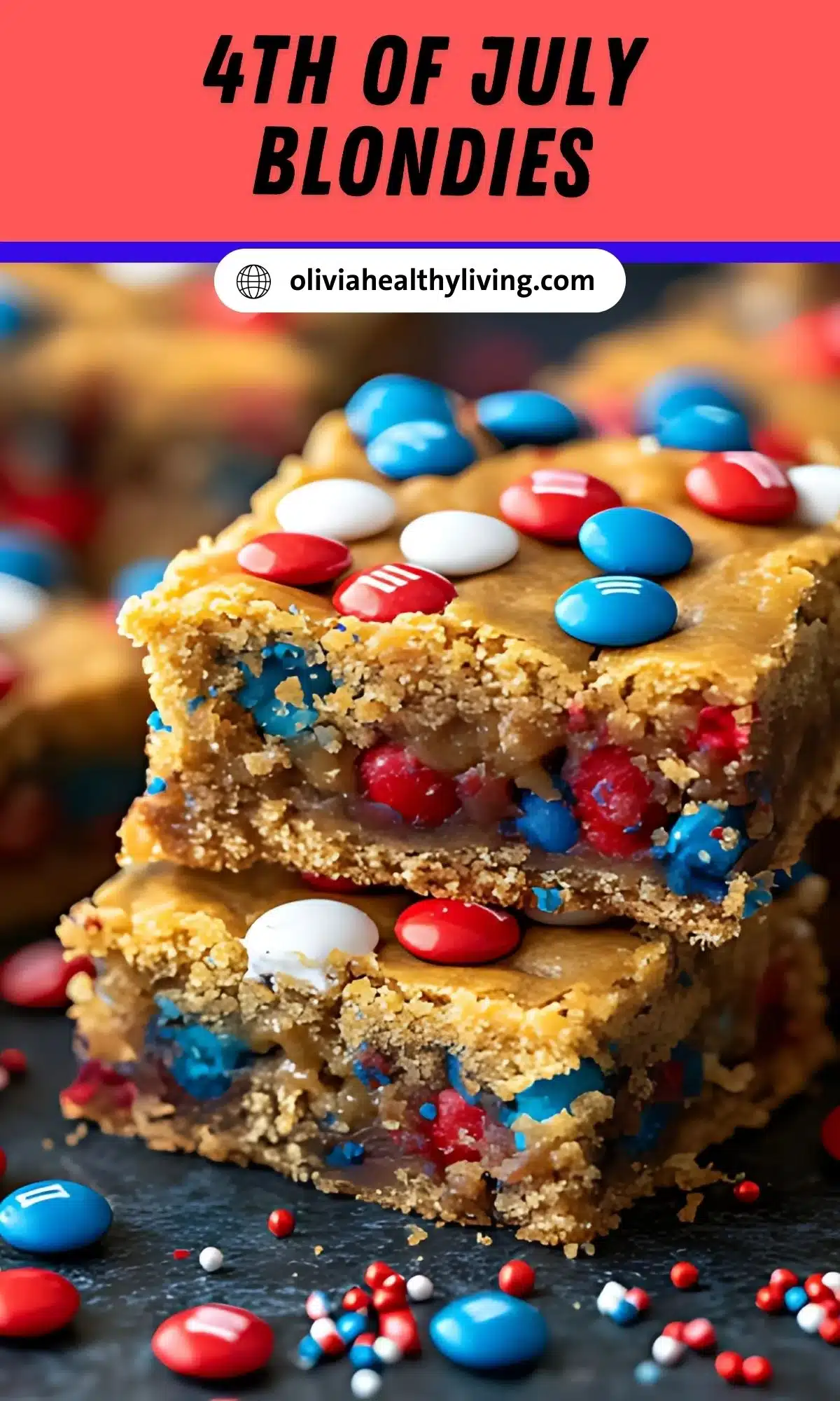 Pinterest-style vertical image of stacked golden Fireworks Blondies with patriotic M&Ms, topped with a red header reading '4TH OF JULY BLONDIES' and the Olivia Healthy Living website logo