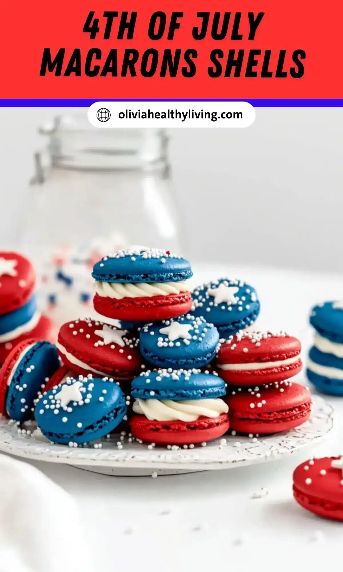 Pinterest-style graphic for 4th of July Macaron Shells with bold red text on red background and stacked patriotic macarons below the website URL