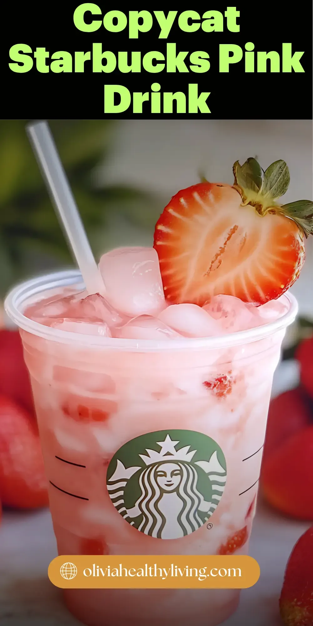 Copycat Starbucks Pink Drink with fresh strawberry garnish and visible bits of freeze-dried strawberries in the drink