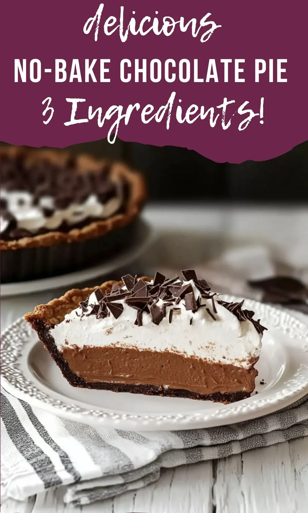 Pinterest graphic for no-bake chocolate pie recipe showing slice of pie with chocolate shavings and text overlay reading 'Delicious No-Bake Chocolate Pie 3 Ingredients!'