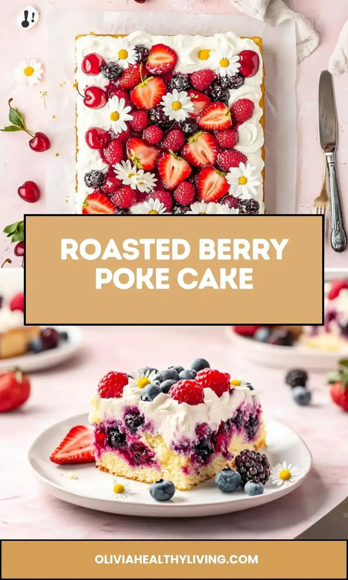 Roasted Berry Poke Cake - Summer Dessert Recipe