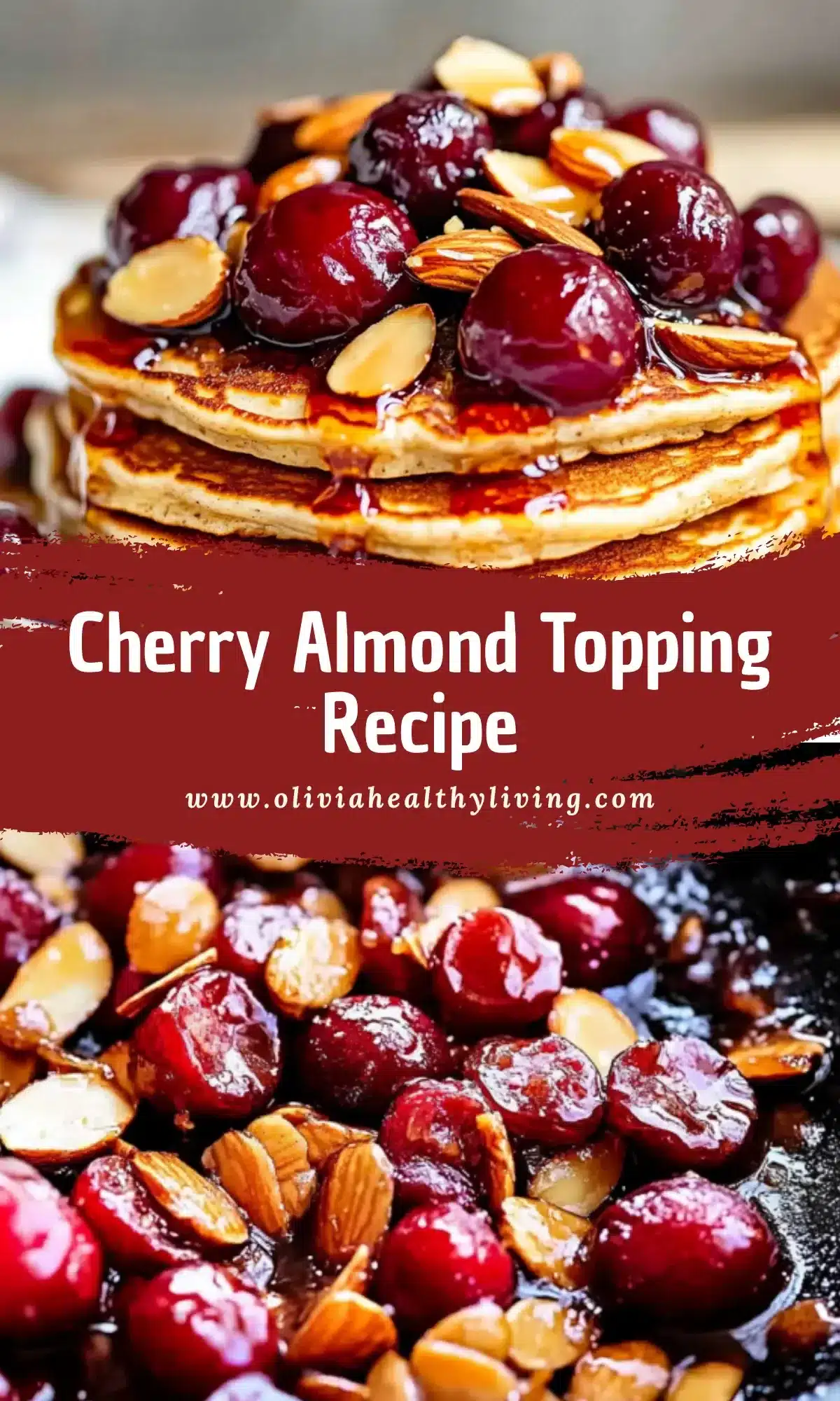 Cherry almond topping recipe served on fluffy pancakes with caramelized cherries and sliced ​​almonds