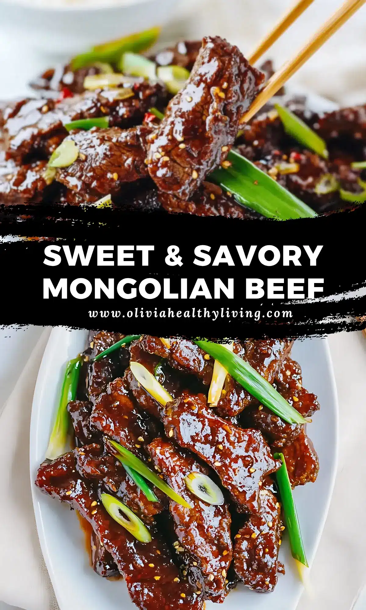 Chopsticks lifting a glossy piece of Mongolian beef garnished with sesame seeds and green onions, with bold text overlay "Sweet & Savory Mongolian Beef – www.oliviahealthyliving.com".