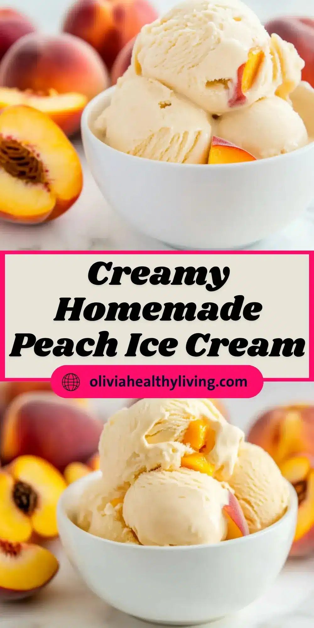 Split banner-style layout showing two images of peach ice cream in bowls, text overlay promoting creamy homemade peach ice cream from Olivia Healthy Living.

