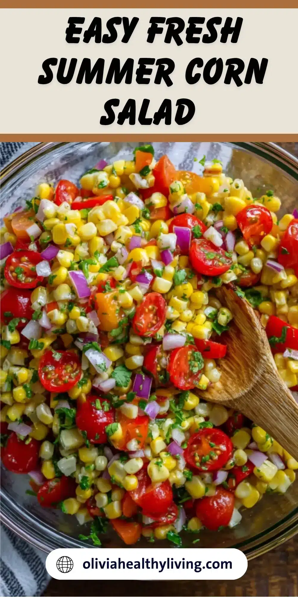 Pinterest-style graphic of summer corn salad topped with text “Easy Fresh Summer Corn Salad” and website oliviahealthyliving.com.

