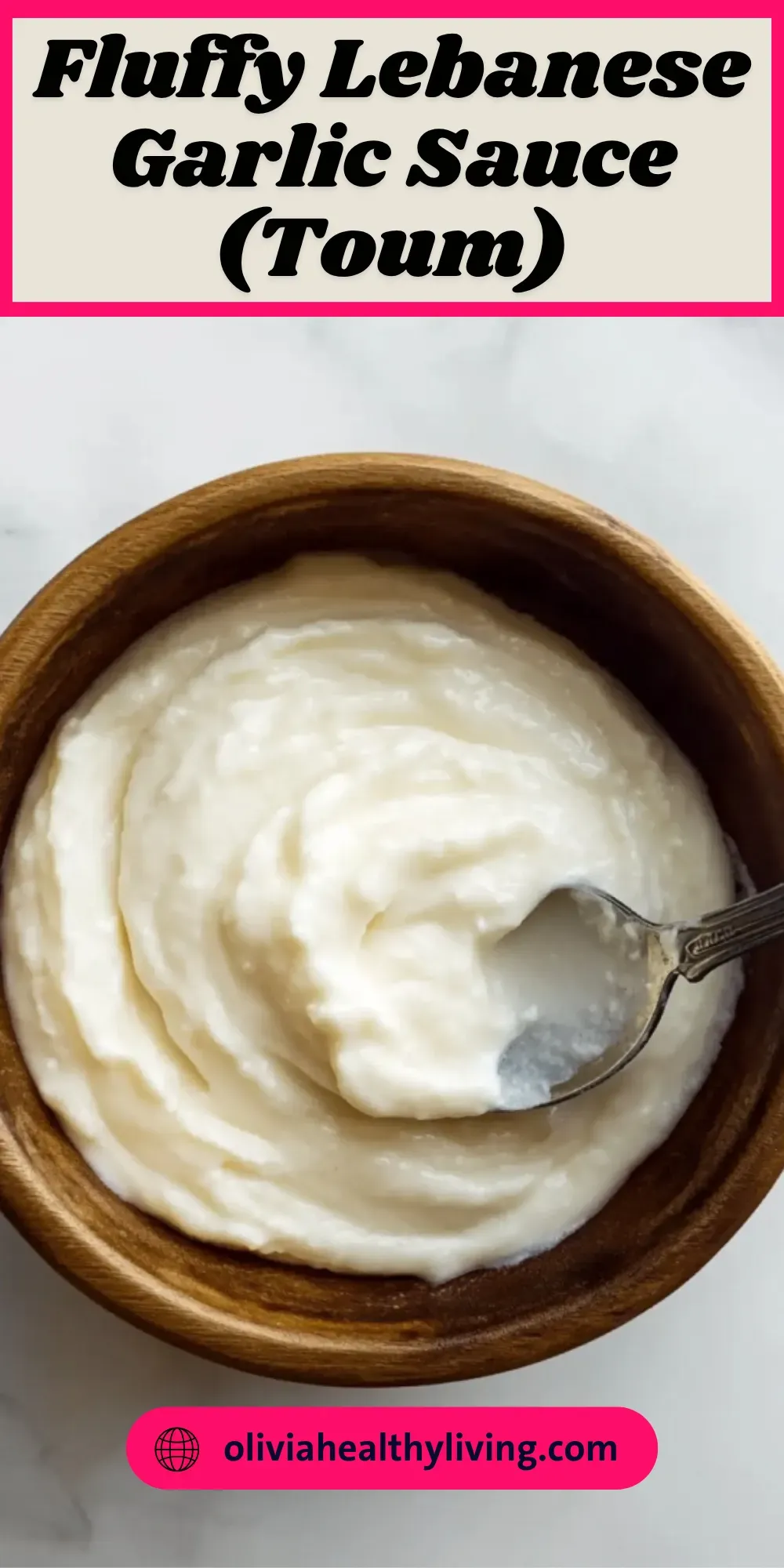 Fluffy Lebanese Garlic Sauce (Toum) text overlay with image of sauce and spoon in bowl