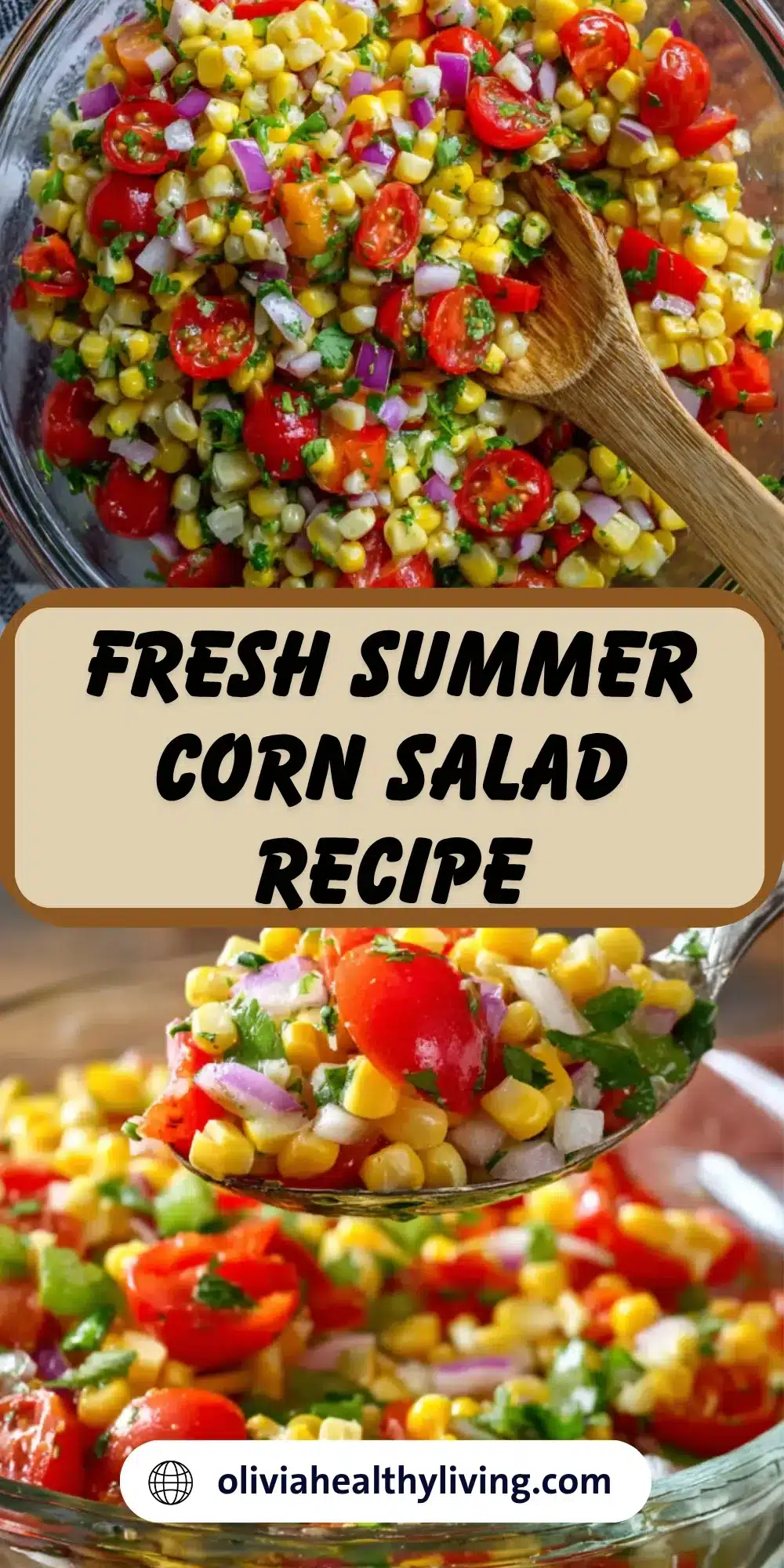 Vertical pin design with title text “Fresh Summer Corn Salad Recipe,” featuring two images of corn salad in a bowl with a spoon.

