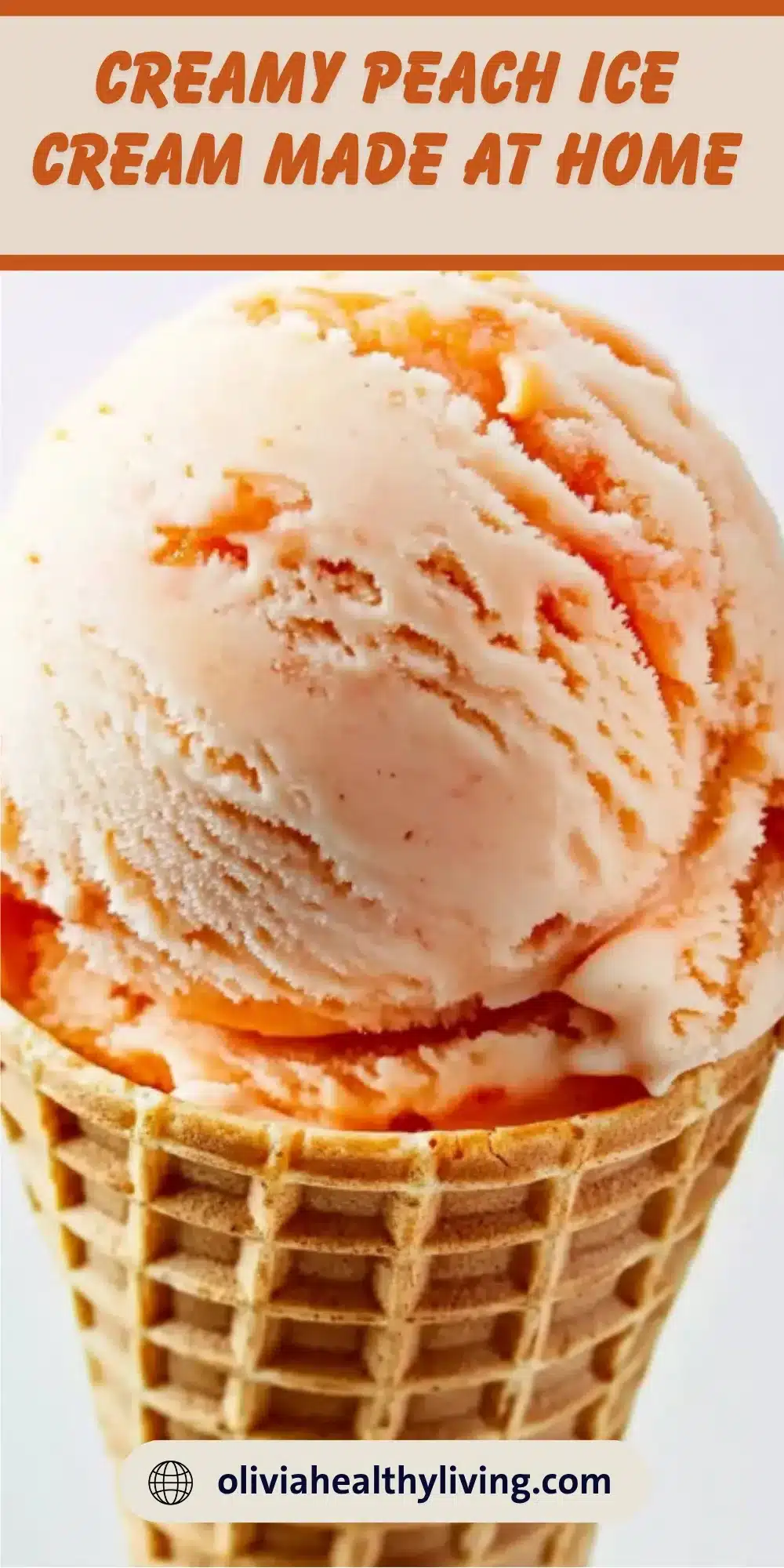 Peach ice cream scoop in waffle cone with text overlay "Creamy Peach Ice Cream Made at Home"