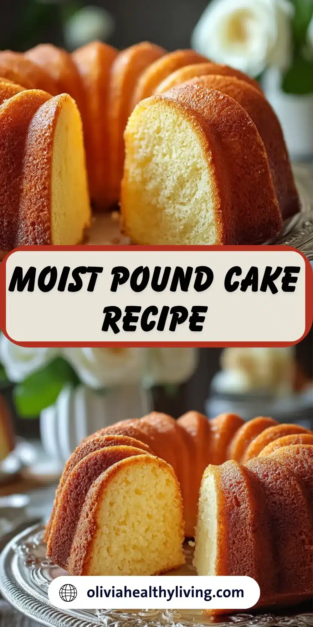 Social media recipe card showing bundt pound cake with "Moist Pound Cake Recipe" text overlay and oliviahealthyliving.com branding
