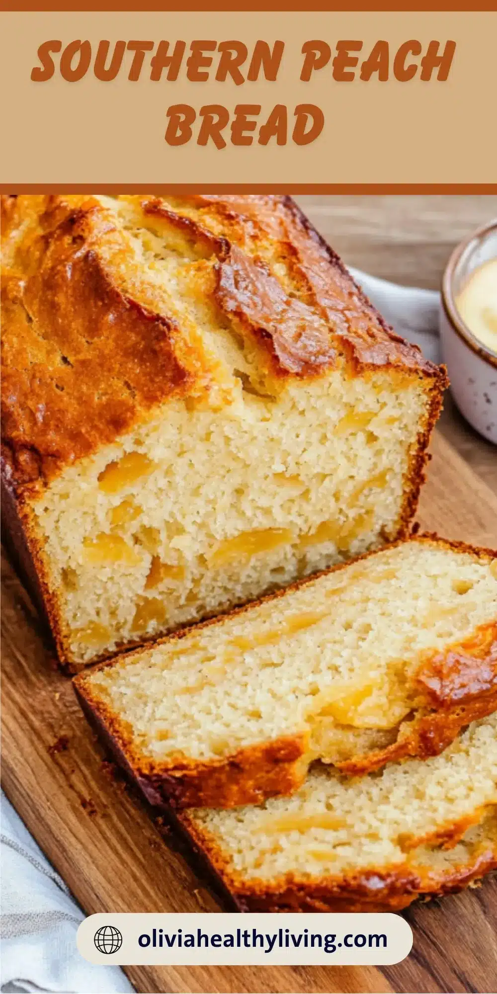 Sliced Southern peach bread on wooden cutting board showing moist crumb with visible peach pieces, golden brown crust, and butter nearby