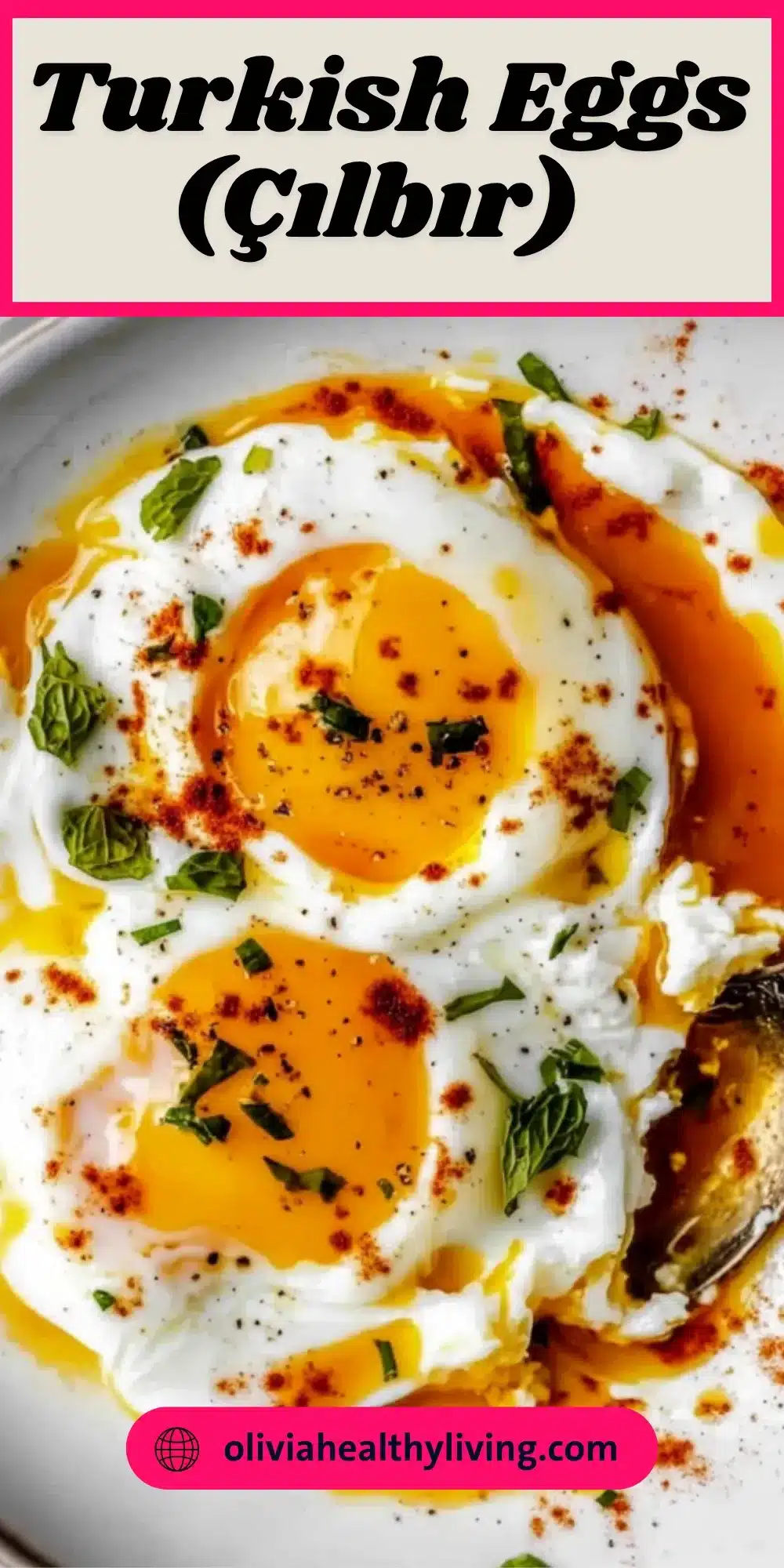 A bold Pinterest graphic featuring Turkish Eggs (Çılbır) with runny poached eggs over garlicky yogurt and Aleppo butter, highlighted with text "Turkish Eggs (Çılbır)" and website link oliviahealthyliving.com.