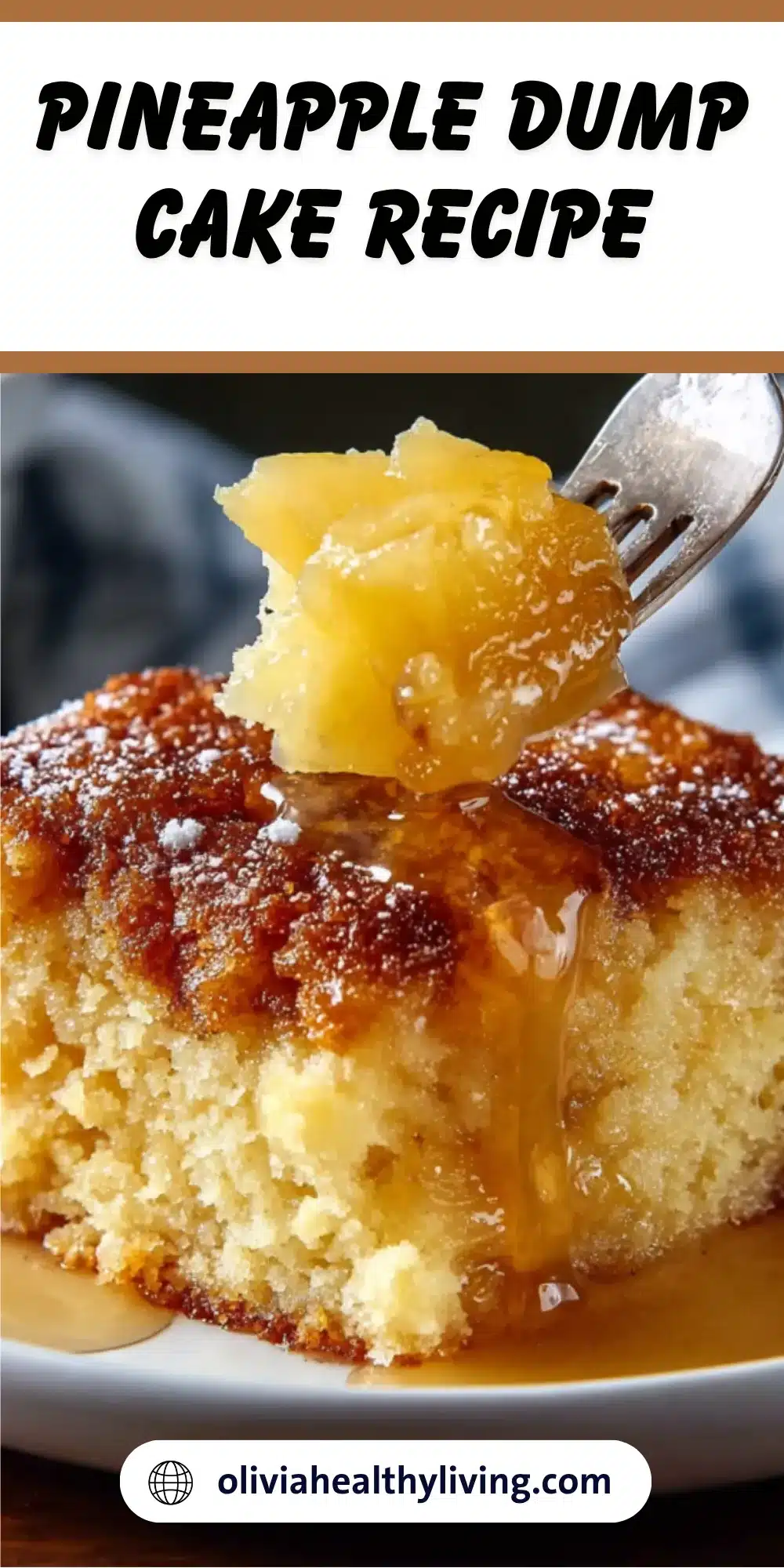 A fork lifts a juicy pineapple piece over golden pineapple dump cake dripping with warm syrup.
