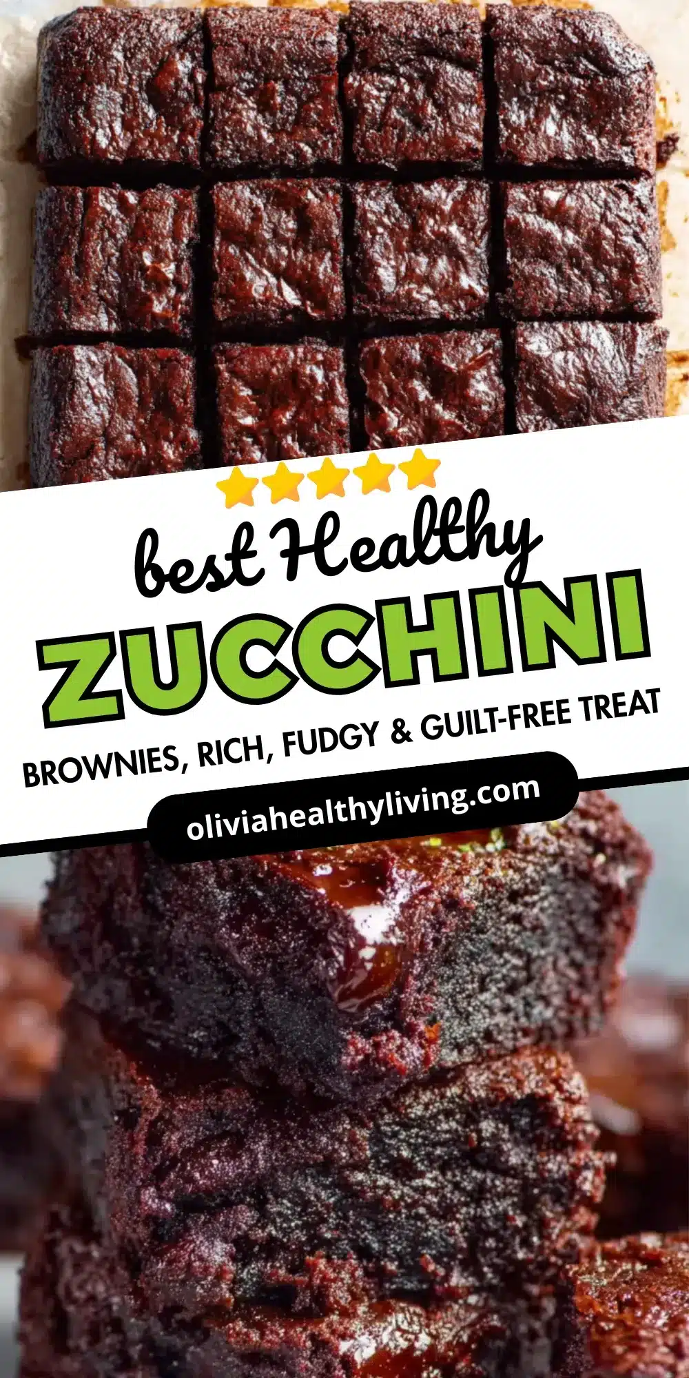 Overhead view of sliced zucchini brownies on parchment paper and close-up stack of fudgy brownies, with text overlay “Best Healthy Zucchini Brownies, Rich, Fudgy & Guilt-Free Treat – oliviahealthyliving.com”.