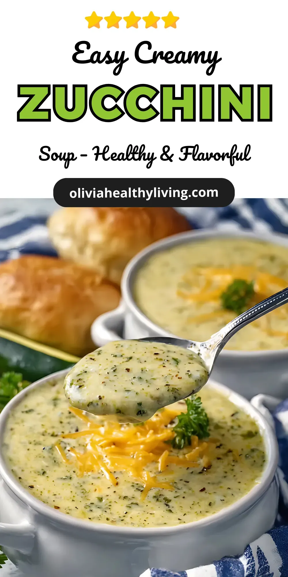 Pinterest-style graphic featuring creamy zucchini soup with text overlay reading 'Easy Creamy Zucchini Soup - Healthy & Flavorful' and website branding for oliviahealthyliving.com