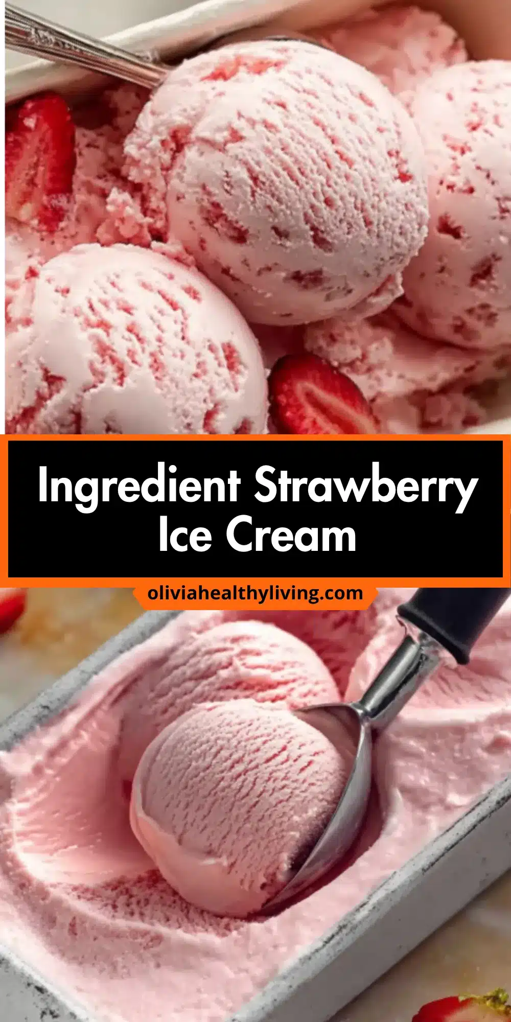 Split Pinterest graphic for 3-ingredient strawberry ice cream recipe showing close-up ice cream texture above and scooping action below with branding