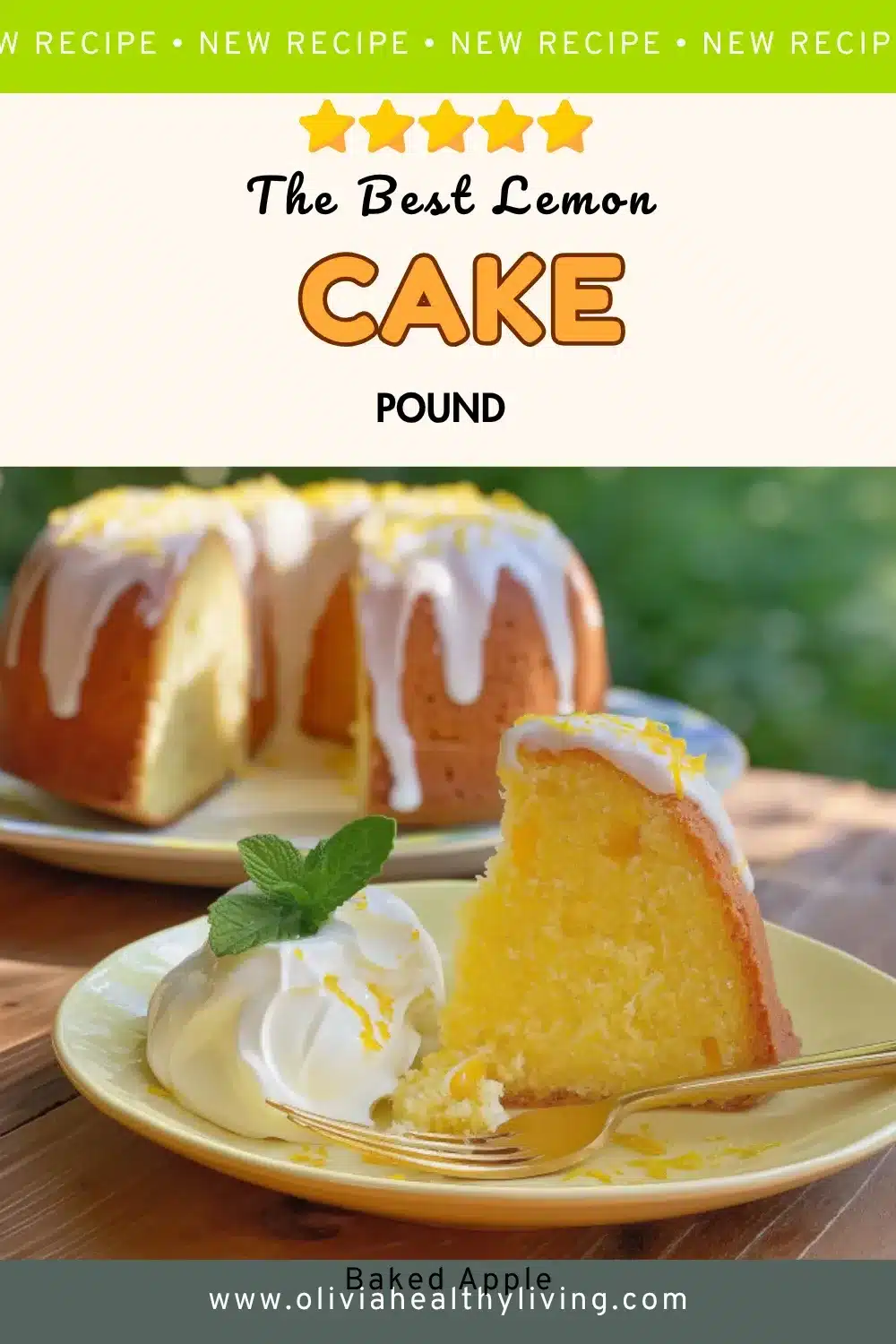 Overhead shot of a slice of lemon pound cake with white lemon glaze on a yellow plate, served with a swirl of whipped cream and mint leaf, with the whole glazed bundt cake in the background and “The Best Lemon Cake Pound” text banner above.