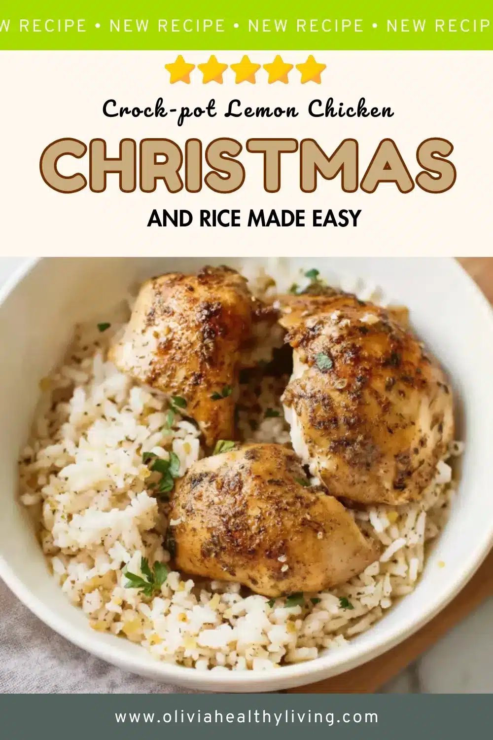 Pinterest pin graphic featuring Crock-pot Lemon Chicken and Rice with text overlay reading "NEW RECIPE" with 5 gold stars, "Crock-pot Lemon Chicken CHRISTMAS AND RICE MADE EASY" showing golden-brown seasoned chicken thighs on fluffy jasmine rice in white bowl