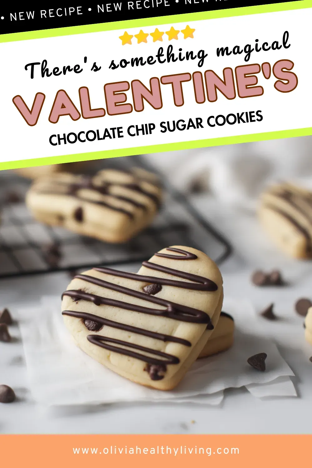 Pinterest graphic with text overlay reading "There's something magical VALENTINE'S Chocolate Chip Sugar Cookies" with 5 star rating, "NEW RECIPE" banner, and heart-shaped cookies with chocolate drizzle on wire rack, website URL at bottom