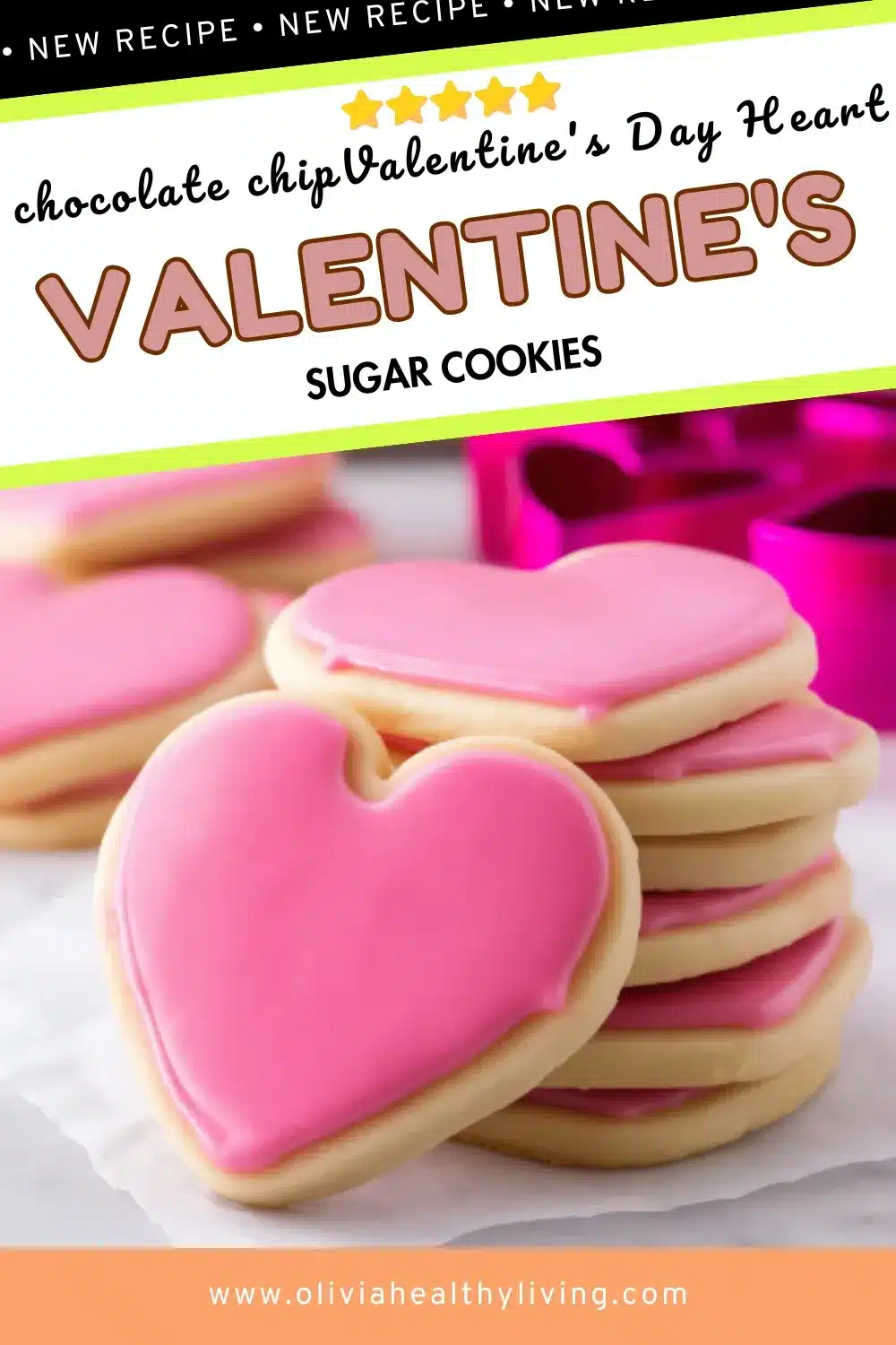 Pinterest graphic featuring stacked pink heart-shaped Valentine's Day sugar cookies with text overlay reading chocolate chip Valentine's Day Heart VALENTINE'S SUGAR COOKIES with 5 gold stars and NEW RECIPE banner